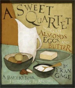 Hardcover A Sweet Quartet: Sugar, Almonds, Eggs, and Butter Book