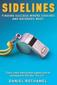 Paperback Sidelines: Finding success where coaches and referees meet Book