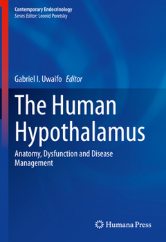 Hardcover The Human Hypothalamus: Anatomy, Dysfunction and Disease Management Book