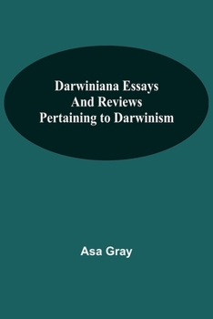 Paperback Darwiniana Essays And Reviews Pertaining To Darwinism Book