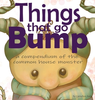 Hardcover Things That Go Bump: A Compendium of the Common House Monster Book