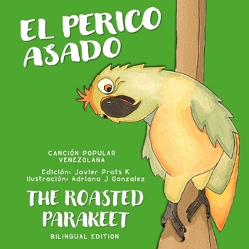 Paperback El Perico Asado: The Roasted Parakeet [Spanish] Book
