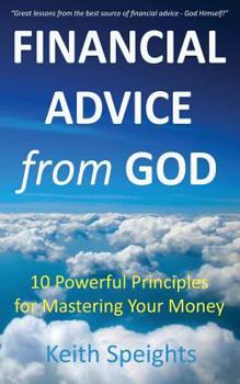 Paperback Financial Advice from God: 10 Powerful Principles for Mastering Your Money Book