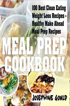 Paperback Meal Prep Cookbook: 100 Best Clean Eating Weight Loss Recipes - Healthy Make Ahead Meal Prep Recipes Book