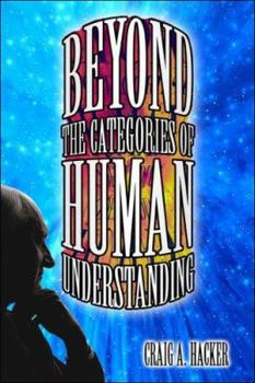 Paperback Beyond the Categories of Human Understanding Book