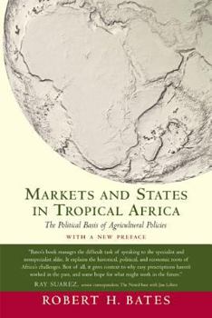 Paperback Markets and States in Tropical Africa: The Political Basis of Agricultural Policies: With a New Preface Book
