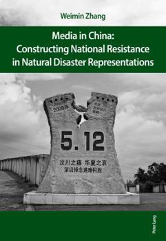 Paperback Media in China: Constructing National Resistance in Natural Disaster Representations Book