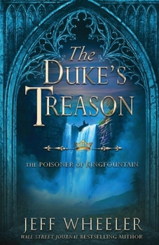 The Duke's Treason: A Kingfountain Prequel (The Poisoner of Kingfountain) - Book #4 of the Poisoner of Kingfountain