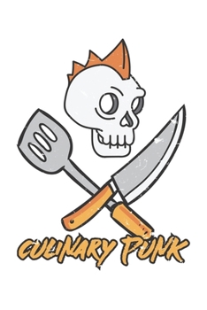 Paperback Culinary Punk: Unlined / Plain Punkrock Notebook / Journal Sketchbook Gift - Large ( 6 x 9 inches ) - 120 Pages -- Softcover Book