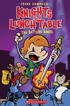 The Battling Bands - Book #3 of the Knights of the Lunch Table