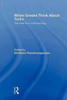 Paperback When Greeks think about Turks: The View from Anthropology Book