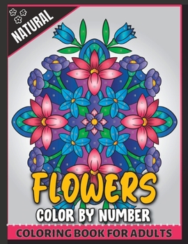 Paperback Natural Flowers Color by Number Coloring Book For Adults [Large Print] Book