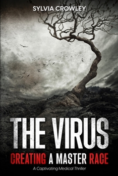 Paperback The Virus: Creating a Master Race: A Captivating Medical Thriller Book