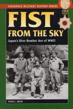 Paperback Fist from the Sky: Japan's Dive-Bomber Ace of World War II Book