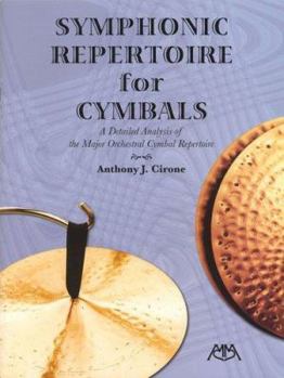 Paperback Symphonic Repertoire for Cymbals: A Detailed Analysis of the Major Orchestral Cymbal Repertoire Book