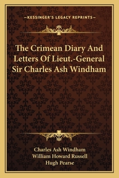 Paperback The Crimean Diary And Letters Of Lieut.-General Sir Charles Ash Windham Book