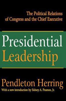 Paperback Presidential Leadership: The Political Relations of Congress and the Chief Executive Book
