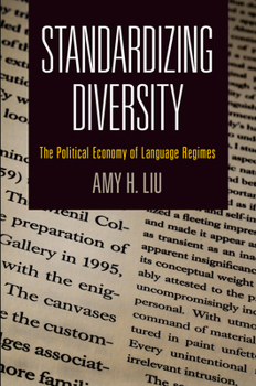 Hardcover Standardizing Diversity: The Political Economy of Language Regimes Book