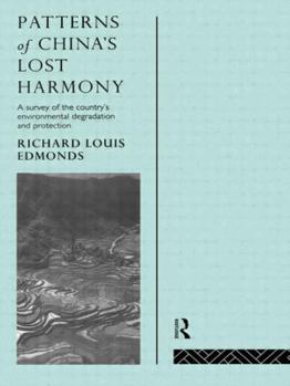 Hardcover Patterns of China's Lost Harmony: A Survey of the Country's Environmental Degradation and Protection Book