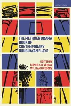 The Methuen Drama Book of Contemporary Uruguayan Plays (Methuen Drama Play Collections)