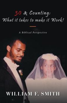 Paperback 30 & Counting: What it Takes to Make it Work!: A Biblical Perspective Book