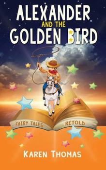 Paperback Alexander and the Golden Bird: Fairy Tales Retold Book