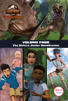 Hardcover Camp Cretaceous, Volume Four: The Deluxe Junior Novelization (Jurassic World: Camp Cretaceous) Book