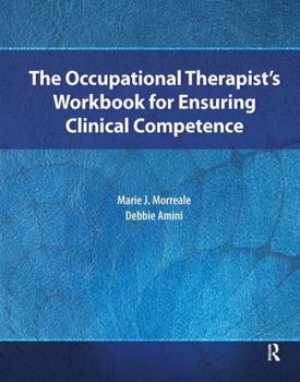 Paperback The Occupational Therapist's Workbook for Ensuring Clinical Competence Book