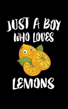 Paperback Just A Boy Who Loves Lemons: Animal Nature Collection Book