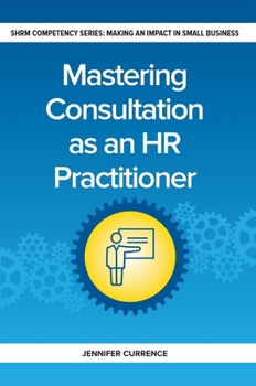 Paperback Mastering Consultation as an HR Practitioner: Making an Impact in Small Business Book