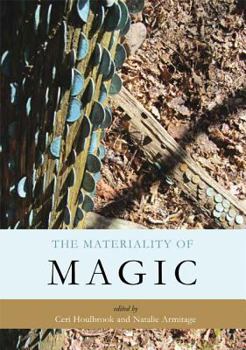 Paperback The Materiality of Magic: An Artefactual Investigation Into Ritual Practices and Popular Beliefs Book