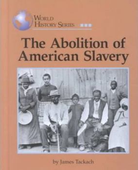 The Abolition of American Slavery (World History) - Book  of the World History