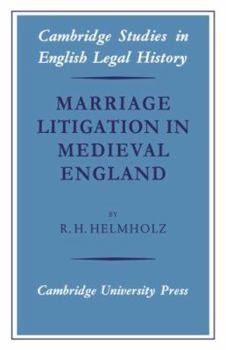 Marriage Litigation in Medieval England (Cambridge Studies in English Legal History) - Book  of the Cambridge Studies in English Legal History