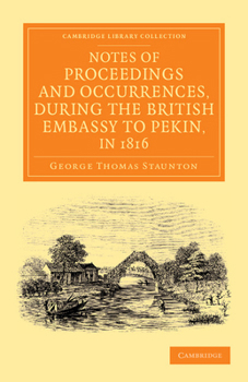 Paperback Notes of Proceedings and Occurrences, During the British Embassy to Pekin, in 1816 Book