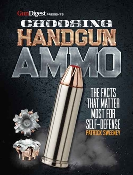 Paperback Choosing Handgun Ammo - The Facts That Matter Most for Self-Defense Book
