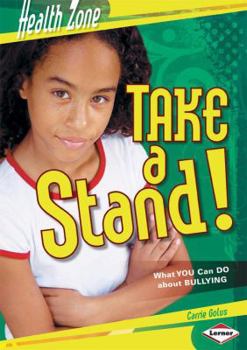 Library Binding Take a Stand!: What You Can Do about Bullying Book