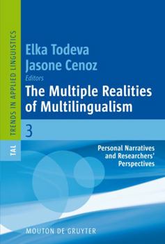 The Multiple Realities of Multilingualism: Personal Narratives and Researchers Perspectives - Book #3 of the Trends in Applied Linguistics [TAL]