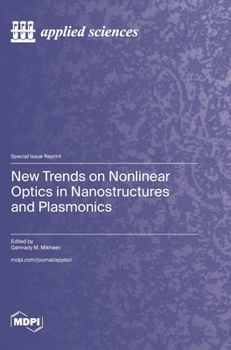 Hardcover New Trends on Nonlinear Optics in Nanostructures and Plasmonics Book