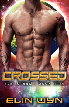 Crossed: A Science Fiction Romance Adventure - Book #9 of the Star Breed