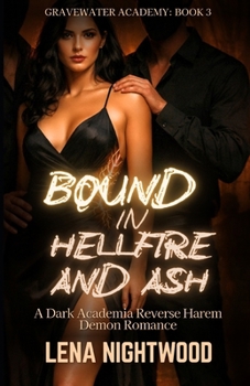 Bound in Hellfire and Ash: A Dark Academia Reverse Harem Demon Romance (Gravewater Academy)