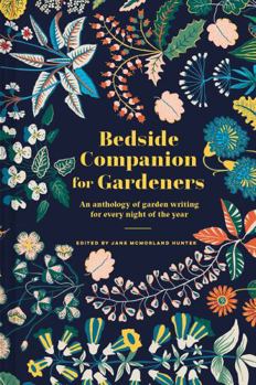 Hardcover Bedside Companion for Gardeners: An Anthology of Garden Writing for Every Night of the Year Book