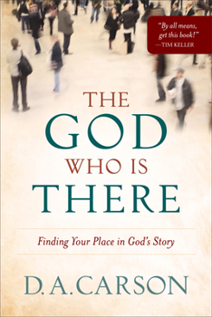 Paperback The God Who Is There: Finding Your Place in God's Story Book