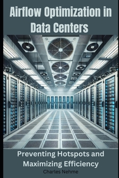 Airflow Optimization in Data Centers: Preventing Hotspots and Maximizing Efficiency
