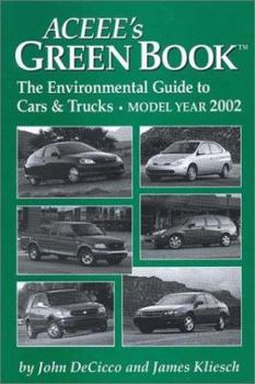 Aceee's Green Book: The Environmental Guide to Cars and Trucks, Model Year 2001 (Aceees Green Book the Environmental Guide to Cars and Trucks, 2001)