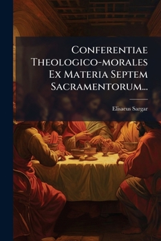 Paperback Conferentiae Theologico-morales Ex Materia Septem Sacramentorum... [Romanian] Book