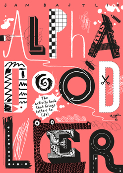 Paperback Alphadoodler: The Activity Book That Brings Letters to Life Book