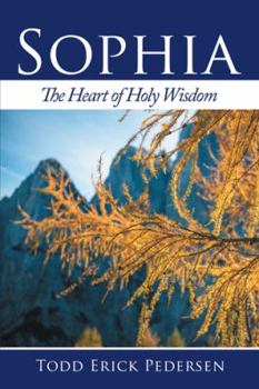 Paperback Sophia: The Heart of Holy Wisdom Book
