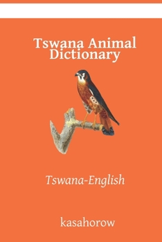 Paperback Tswana Animal Dictionary: Tswana-English Book