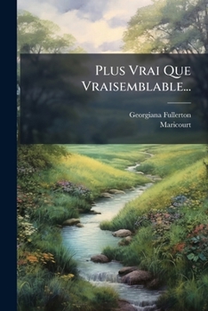 Paperback Plus Vrai Que Vraisemblable... [French] Book