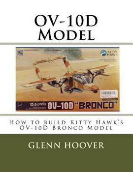 Paperback OV-10D Model: How to build Kitty Hawk's OV-10D Bronco Model Book